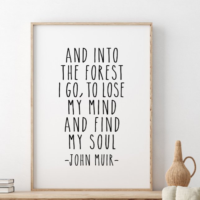 And Into The Forest I Go, John Muir Quote Poster (Creator Uploaded)