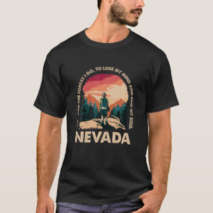 And Into The Forest I Go Nevada Souvenir Forest Ca T-Shirt