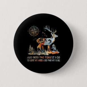 And Into The Forest I Go To Lose My Mind And Find 6 Cm Round Badge
