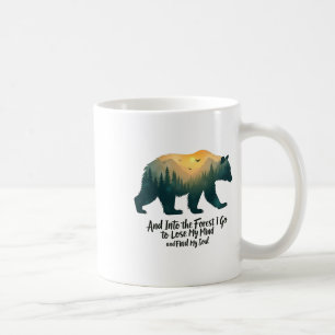 And Into The Forest I Go To Lose My Mind Camping B Coffee Mug