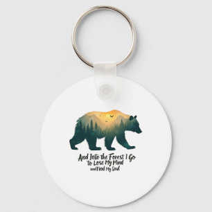 And Into The Forest I Go To Lose My Mind Camping B Key Ring