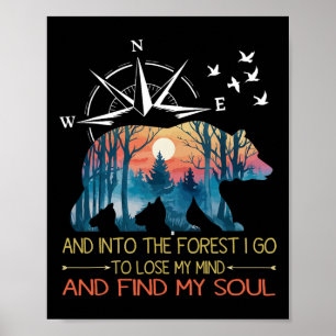 And Into The Forest I Go To Lose My Mind Camping B Poster