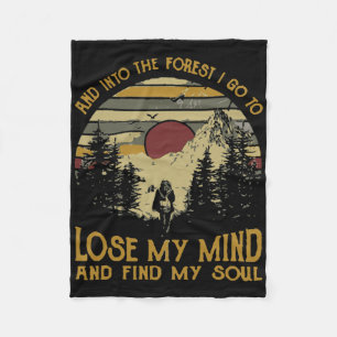 And Into The Forest I Go To Lose My Mind Camping H Fleece Blanket