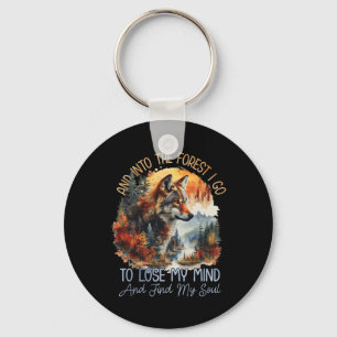 And Into The Forest I Go To Lose My Mind Camping W Key Ring