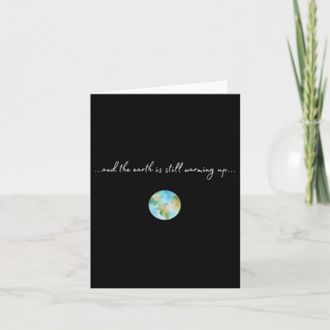 And It Is Warming Up Global Warming Environmental  Card (Front)