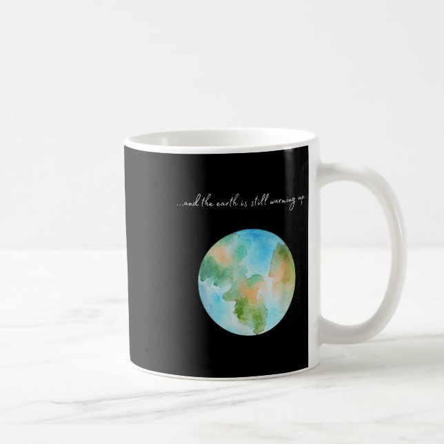 And It Is Warming Up Global Warming Environmental  Coffee Mug (Right)
