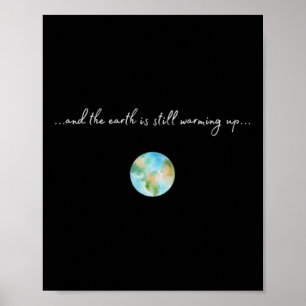 And It Is Warming Up Global Warming Environmental Poster