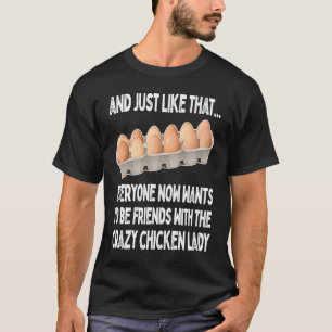 And Like that Everyone Wants to be Friends with Ch T-Shirt