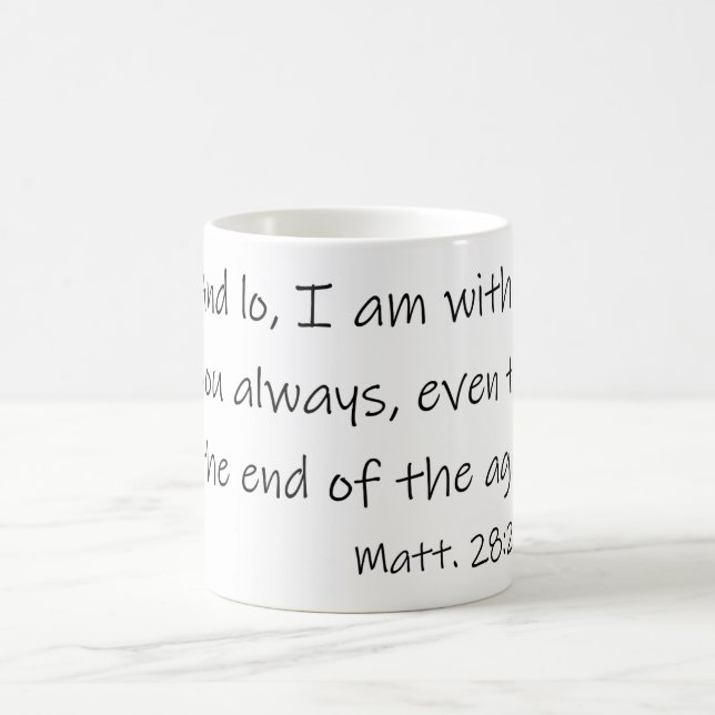 And Low I am with you always Matthew 28:20 Coffee Mug (Center)