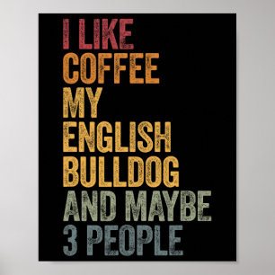 And My English Bulldog 3 People Dogs Saying Gift Poster