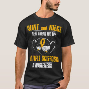 And Niece Best Friend Of Life Multiple Sclerosis  T-Shirt