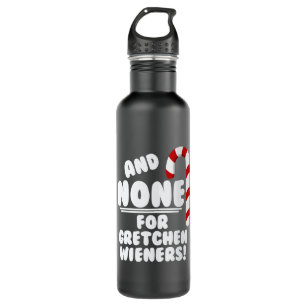 And NONE For Gretchen Wieners! - Mean Girls Christ 710 Ml Water Bottle