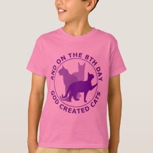 And On The 8th Day God Created Cats T-Shirt