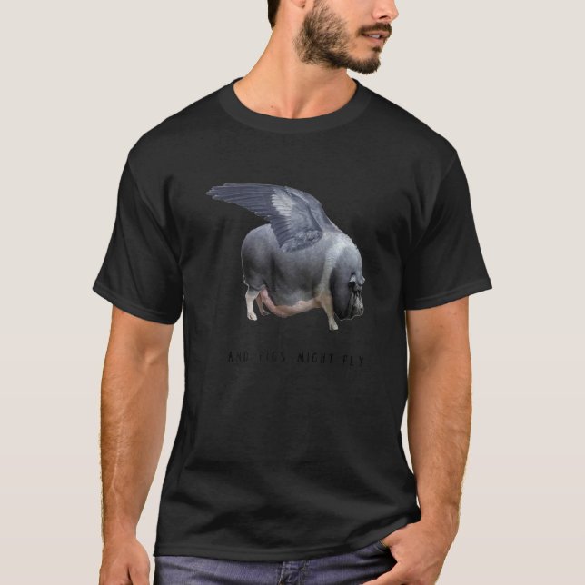 And Pigs Might Fly Funny Animal Photo Vector Premi T-Shirt (Front)