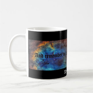 AND REMEMBER TO BE COSMICALLY CONSCIOUS 2 COFFEE MUG
