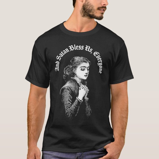 And Satan Bless Us Everyone Satanic Dark Devil Hum T-Shirt (Front)