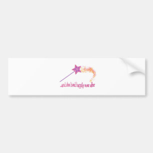 And She Lived Happily Ever After Bumper Sticker