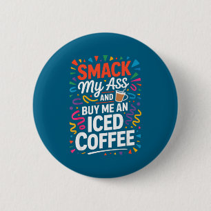 And Smack Buy Iced Coffee 1 6 Cm Round Badge