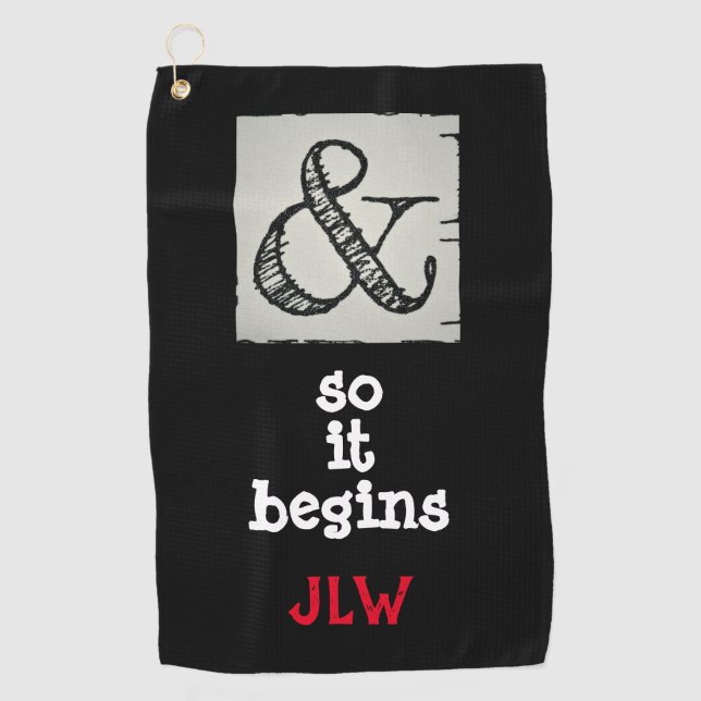 And So It Begins Ampersand Symbol Humourous Golf Towel (Front)