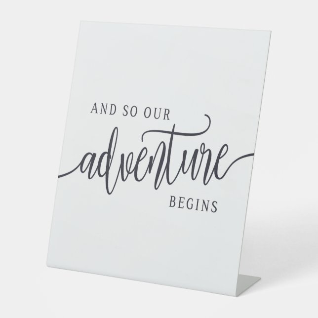 And So Our Adventure Begins Modern Pedestal Sign (Front)