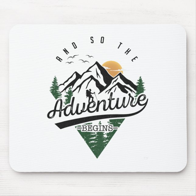 And So The Adventure Begins Adventure Camping Hiki Mouse Pad (Front)