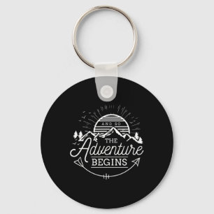 And So The Adventure Begins Adventure Camping Key Ring
