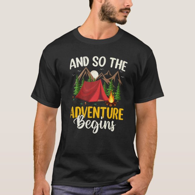 And So The Adventure Begins Camper Camping T-Shirt (Front)