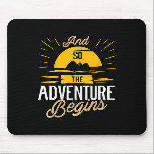 And So The Adventure Begins - Camping And Road Tri Mouse Pad