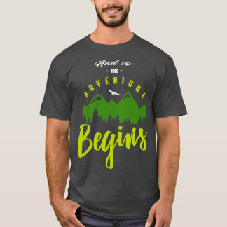 And So The Adventure Begins Camping Hiking Mountai T-Shirt