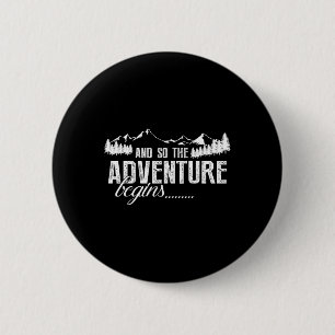 And So The Adventure Begins Camping Road Trip 6 Cm Round Badge