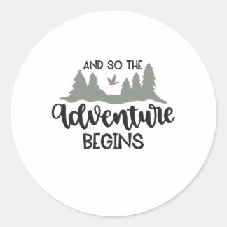 And so the adventure begins classic round sticker
