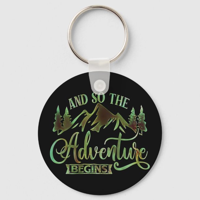 And So The Adventure Begins, funny adventurer Key Ring (Front)