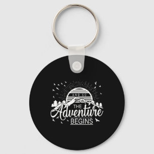 And So The Adventure Begins Funny Hiking Mountains Key Ring