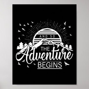 And So The Adventure Begins Funny Hiking Mountains Poster