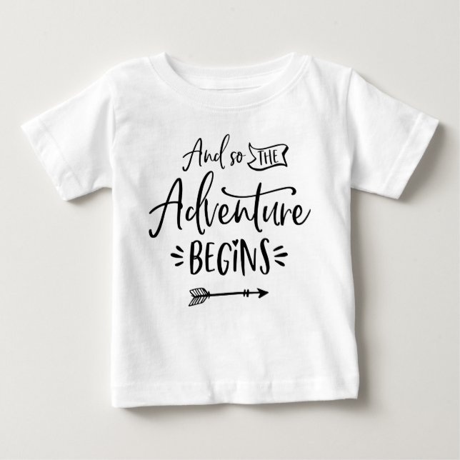 And So The Adventure Begins Hand Lettered Baby T-Shirt (Front)