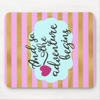 And So the Adventure Begins Quote Mouse Pad