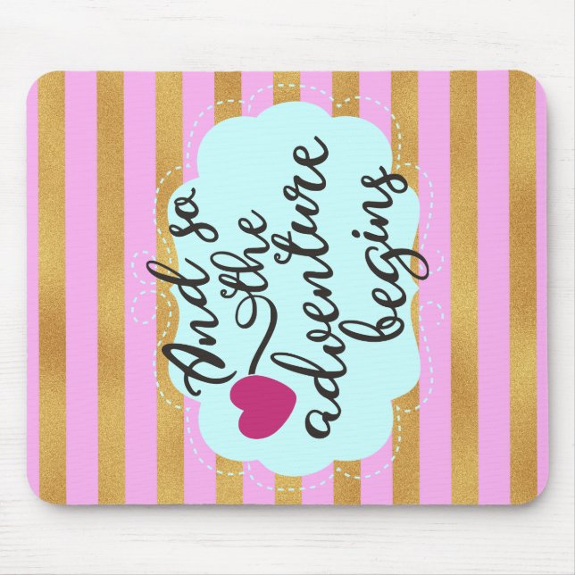 And So the Adventure Begins Quote Mouse Pad (Front)
