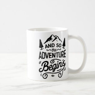 And So The Adventure Begins T Shirt Outdoor Campin Coffee Mug