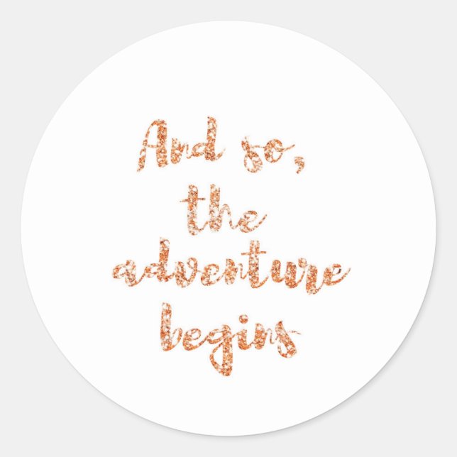 And so, the adventure begins - Travel inspiration Classic Round Sticker (Front)