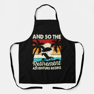 And So The Retirement Adventure Begins Apron