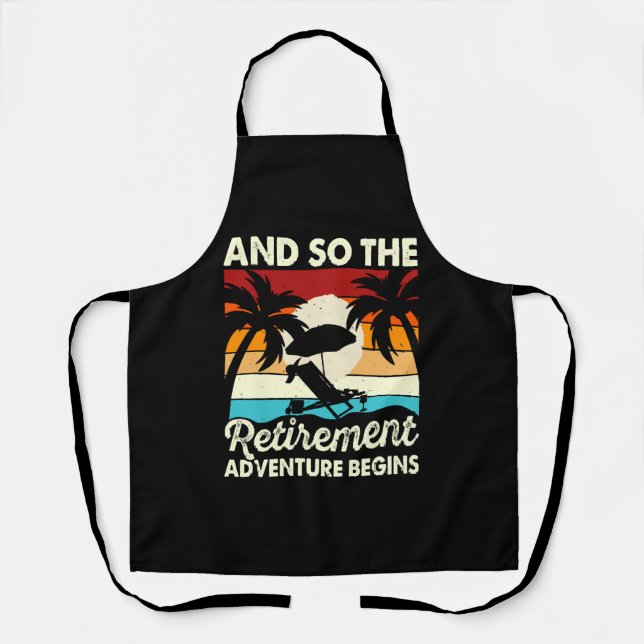 And So The Retirement Adventure Begins Apron (Front)