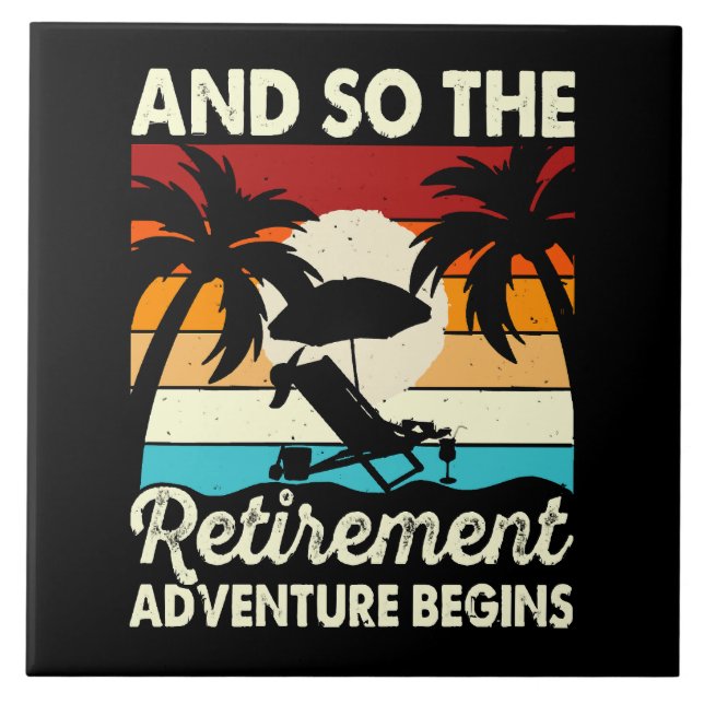And So The Retirement Adventure Begins Ceramic Tile (Front)