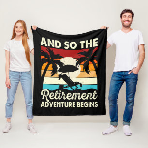 And So The Retirement Adventure Begins Fleece Blanket