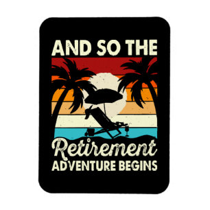 And So The Retirement Adventure Begins Magnet