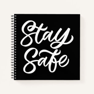 And Stay Safe Notebook