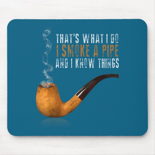 And That's What Smoke Pipe Know Mouse Pad (Front)