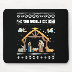 And The Angels Did Sing Nativity Christian Ugly Ch Mouse Pad