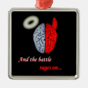 And the Battle Rages On (Good vs Evil) Metal Ornament