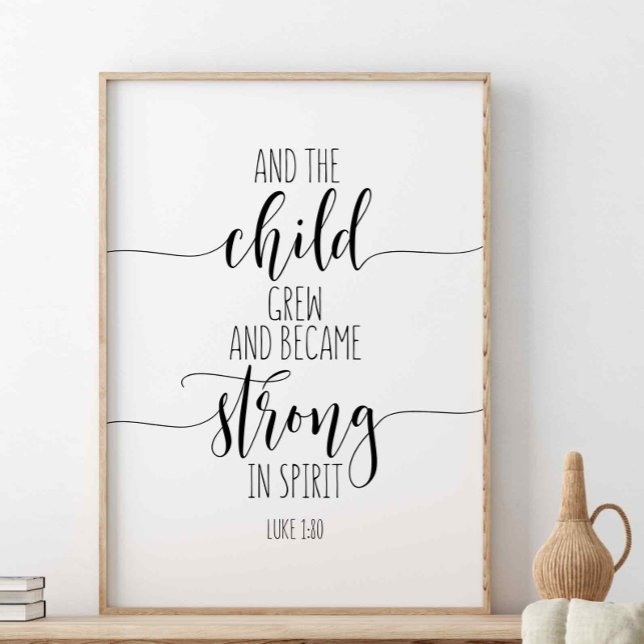 And The Child Grew, Luke 1:80 Poster (Creator Uploaded)