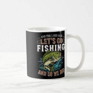 And The Lord Said Let's Go Fishing Humour Christia Coffee Mug